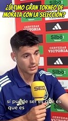 MORATA y la EUROCOPA como su ADIÓS a la SELECCIÓN