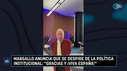 Margallo anuncia que se despide de la política institucional: "Gracias y ¡viva España!"