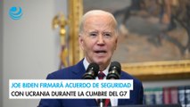 Joe Biden firmará acuerdo de seguridad con Ucrania durante la cumbre del G7