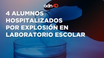 Explosión en laboratorio escolar de Guanajuato deja 4 alumnos hospitalizados