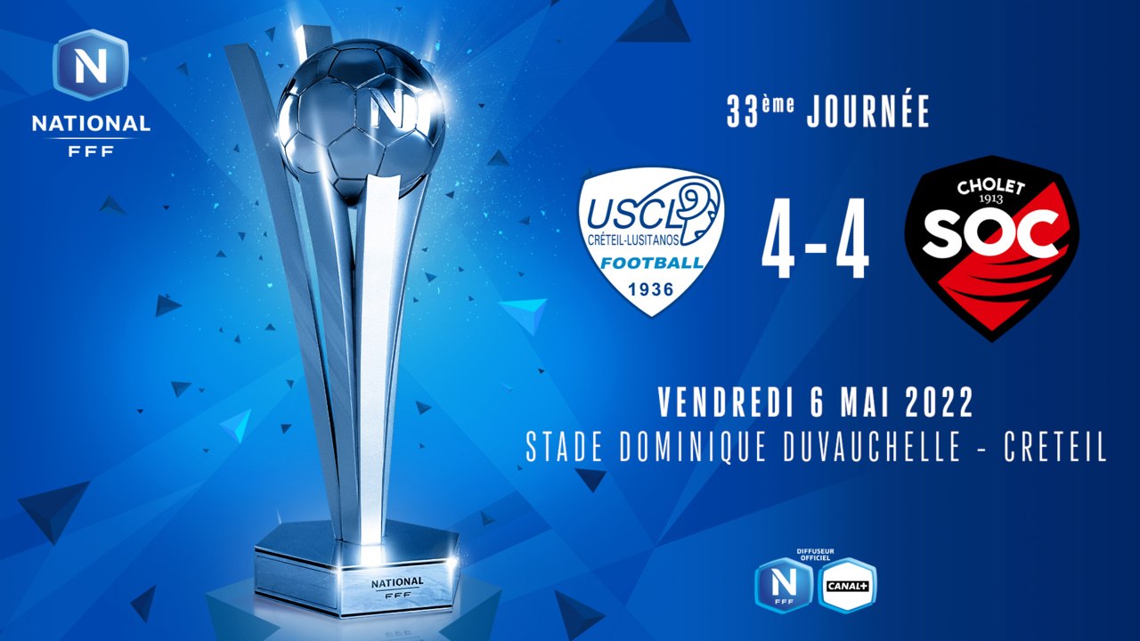 J33| US Créteil Lusitanos – SO Cholet (4-4), le résumé | National FFF 2021-2022