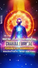 CHAKRA FRONTAL 852 Hz Intuição e Clareza + Ondas Binaurais 7.83 Hz e Sons Isocronicos + Ruidos e Sons 3D