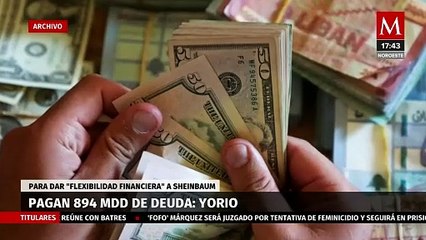 Pagan deuda de 894 millones de dólares para dar flexibilidad al futuro gobierno de Claudia Sheinbaum