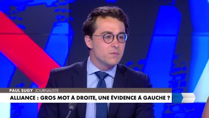 L'édito de Paul Sugy : «Alliance : Gros mot à droite, une évidence à gauche ?»