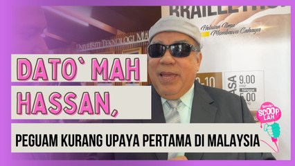 SCOOP-LAH : Dato’ Haji Mah Hasaan bin Haji Omar, Real OKU HERO