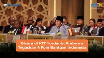 Bicara di KTT Yordania, Prabowo Tegaskan 4 Poin Bantuan Indonesia