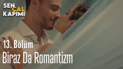Biraz da Romantizm - Sen Çal Kapımı 13. Bölüm