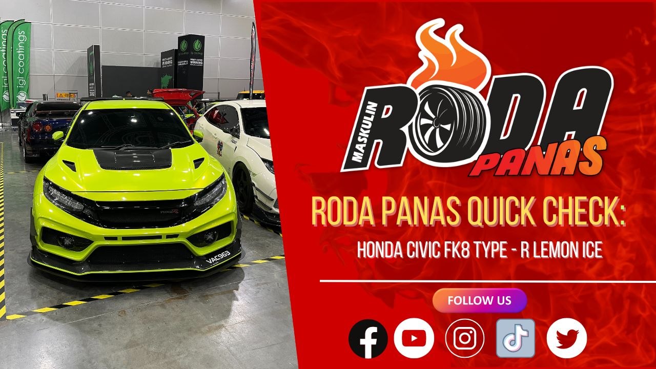 RODA PANAS QUICK CHECK : HONDA CIVIC FK8 TYPE-R LEMON AIS