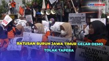 Tolak Tapera, Ratusan Buruh Jawa Timur Gelar Unjuk Rasa di Depan Gedung Negara Grahadi