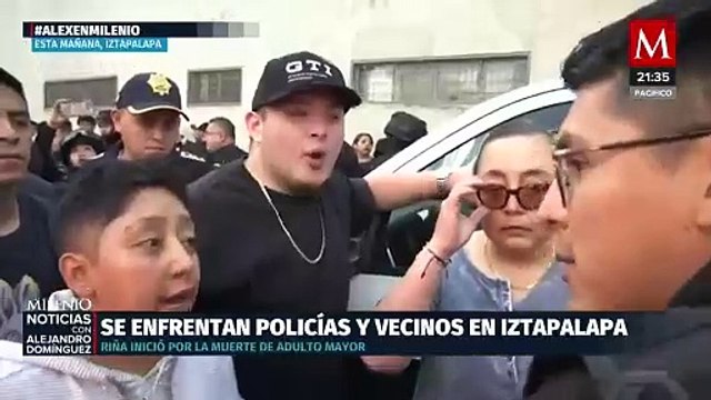 Riña entre policías y vecinos en Iztapalapa por muerte de adulto mayor