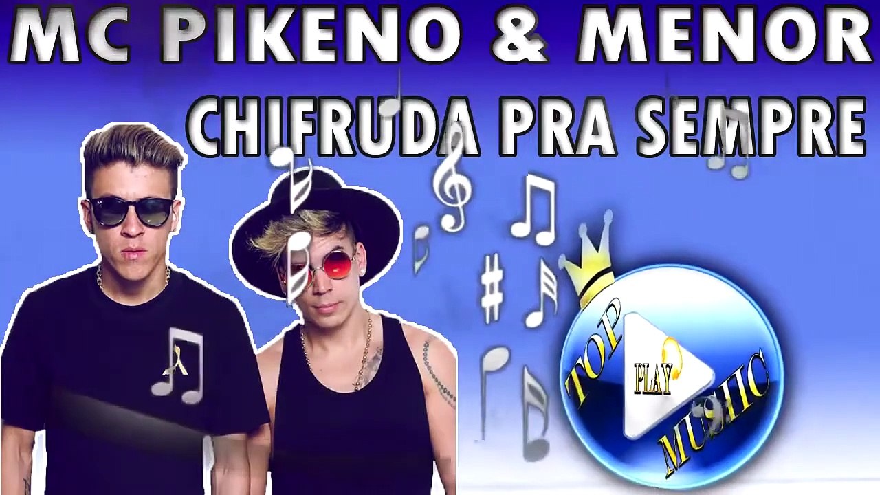 MC PIKENO E MENOR - CHIFRUDA PRA SEMPRE ♪(LETRA+DOWNLOAD)♫