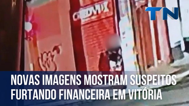 Novas imagens mostram suspeitos furtando financeira em Vitória