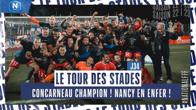 J34 | LE TOUR DES STADES : CONCARNEAU ET DUNKERQUE MONTE EN LIGUE 2, NANCY LA DESCENTE AUX ENFERS