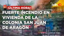 ¡Última Hora! Fuerte incendio en vivienda de la colonia San Juan de Aragón