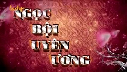Tập 7 - Ngọc Bội Uyên Ương (Lồng tiếng)_DV Huỳnh Thiếu Kỳ, Trương Mông, Mã Tuấn Vỹ
