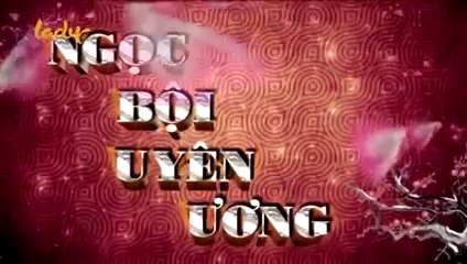 Tập 15 - Ngọc Bội Uyên Ương (Lồng tiếng)_DV Huỳnh Thiếu Kỳ, Trương Mông, Mã Tuấn Vỹ