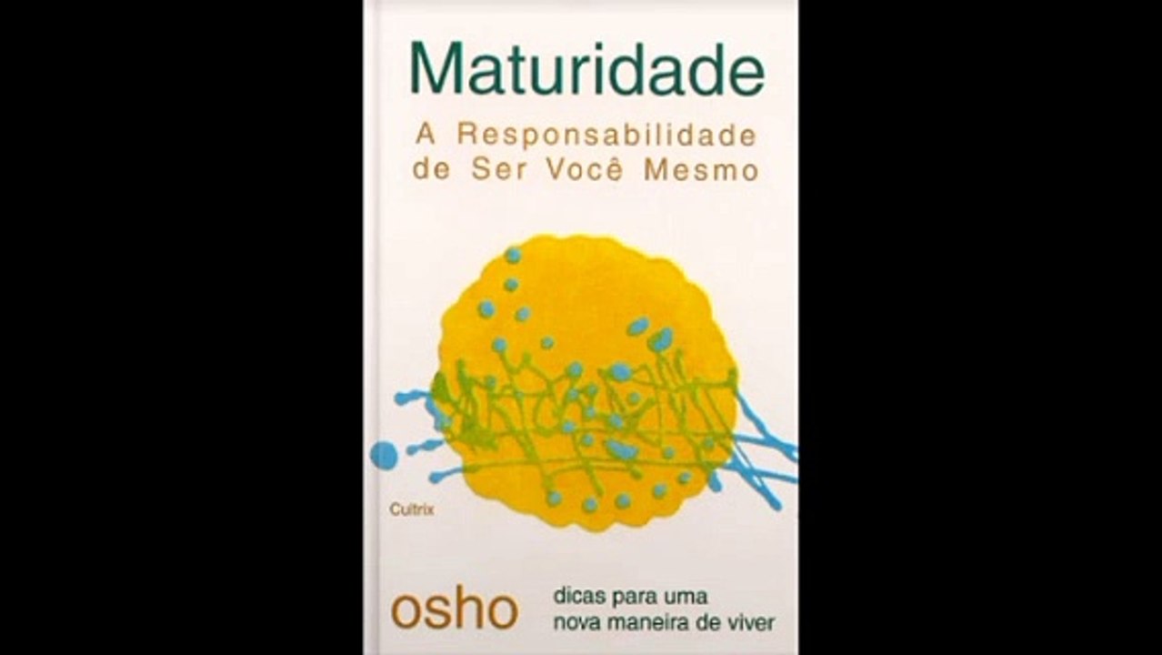 Osho | 03- Maturidade: A Responsabilidade de Ser Você Mesmo-audiobook