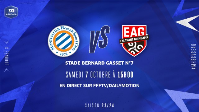 J3 I Montpellier HSC - En Avant Guingamp (3-1), le replay I D1 Arkema Saison 2023-2024