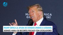 Trump critica la ayuda de Estados Unidos a Ucrania, además habla de recortes fiscales con legisladores