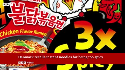 Denmark recalls Korean ramen for being too spicy _ BBC News