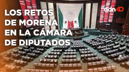 Estos son los retos para Morena en la Cámara de diputados