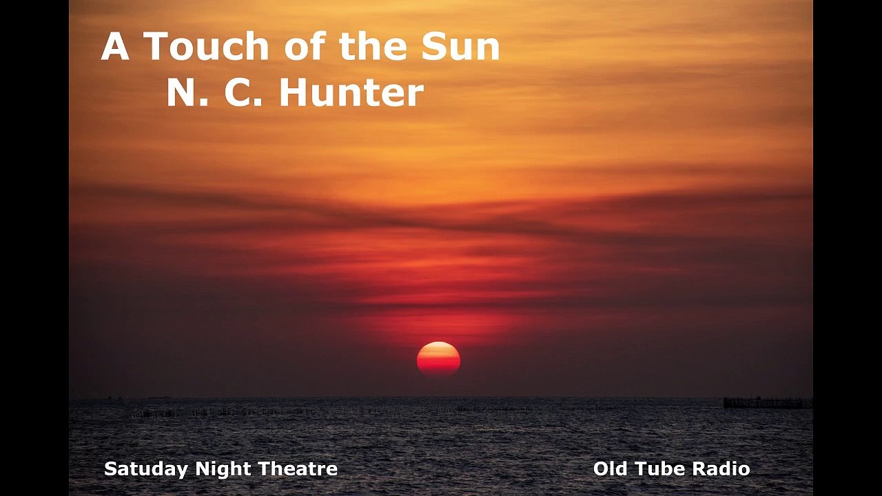 A Touch of the Sun by  N. C. Hunter. BBC RADIO DRAMA