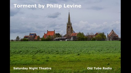 Torment by Philip Levine. BBC RADIO DRAMA