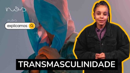 Compreendendo a Transmasculinidade