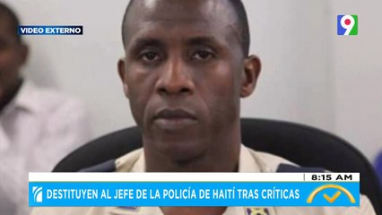 Destituyen al Jefe de la policía de Haití tras criticas | El Despertador SIN