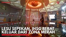 Lesu Sepekan, IHSG Berat Keluar dari Zona Merah