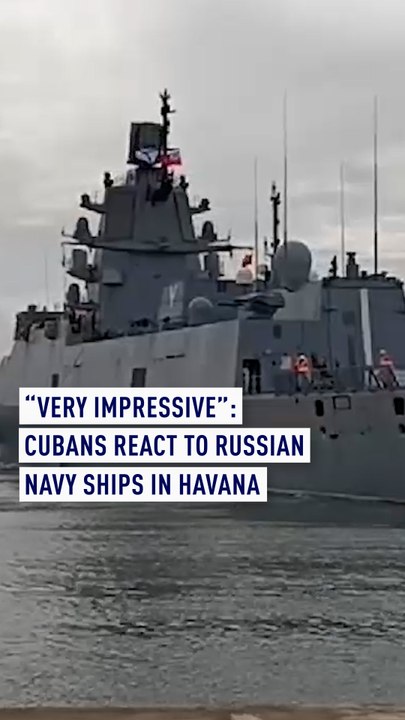“Very impressive”: Cubans react to Russian navy ships in Havana