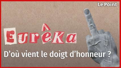D'où vient vraiment le doigt d'honneur ?
