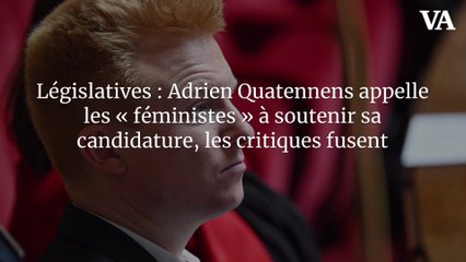 Législatives : Adrien Quatennens appelle les « féministes » à soutenir sa candidature, les critiques fusent