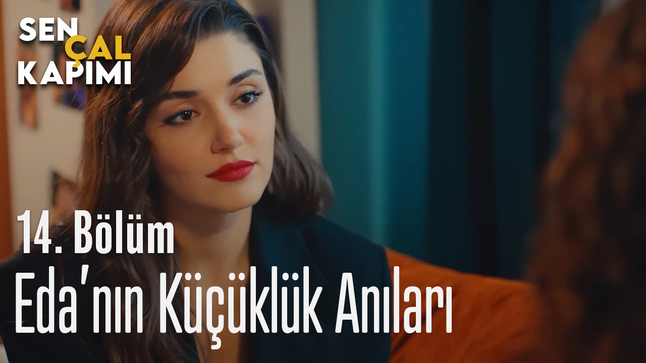 Eda'nın Küçüklük Anıları - Sen Çal Kapımı 14. Bölüm