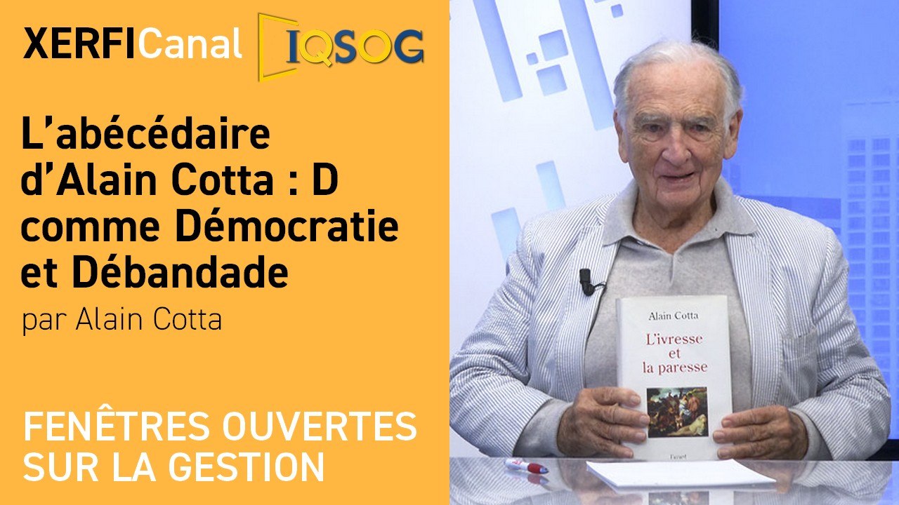 L’abécédaire d’Alain Cotta : D comme Démocratie et Débandade [Alain Cotta]