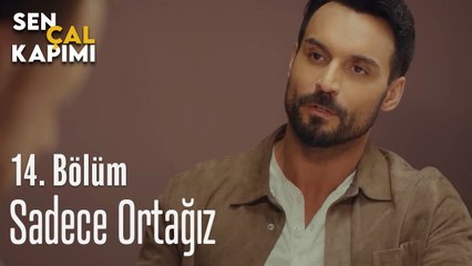 Sadece Ortağız - Sen Çal Kapımı 14. Bölüm