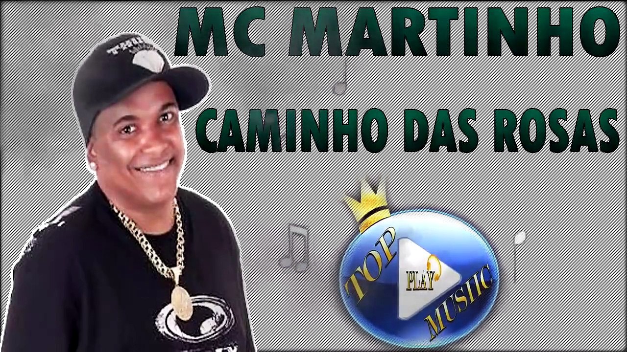 MC MARTINHO - CAMINHO DAS ROSAS ♪(LETRA+DOWNLOAD)♫