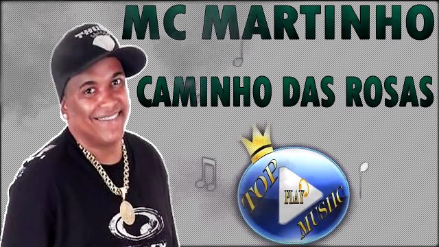 MC MARTINHO - CAMINHO DAS ROSAS ♪(LETRA+DOWNLOAD)♫