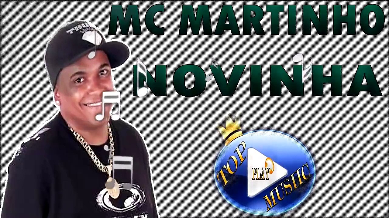 MC MARTINHO - NOVINHA ♪(LETRA+DOWNLOAD)♫