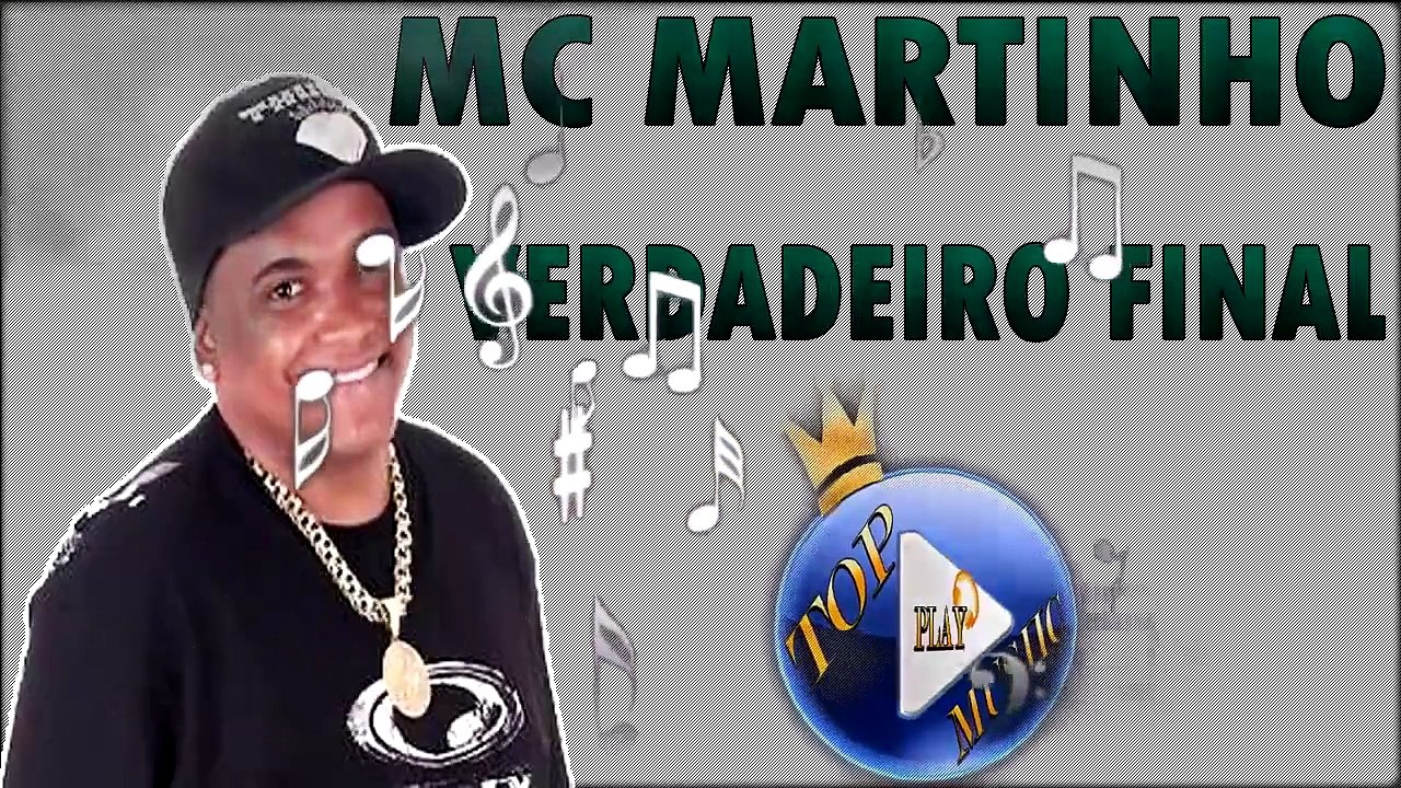 MC MARTINHO - VERDADEIRO FINAL ♪(LETRA+DOWNLOAD)♫