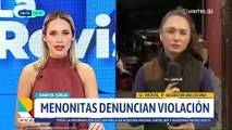 Esposos de menonitas que denunciaron violación ven retardación de justicia y dicen que son amenazados