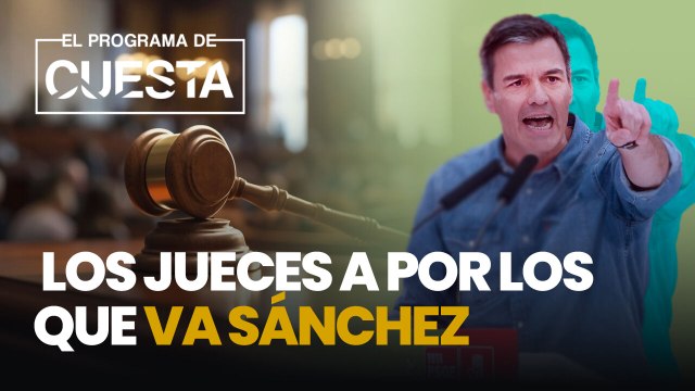 Estos son los jueces por los que va Sánchez