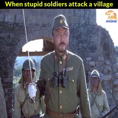 When stupid soldiers attack a village