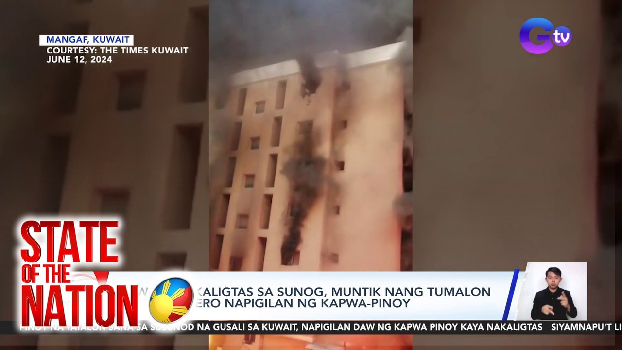 State of the Nation Part 1: Karanasan ng mga nakaligtas na OFW sa sunog sa Kuwait;  atbp.