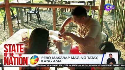 State of the Nation Part 3: Health benefits ng pagiging ama, ayon sa pag-aaral, atbp.
