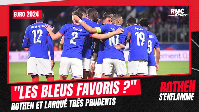 Euro 2024 : Les Bleus favoris ? Rothen et Larqué très méfiants