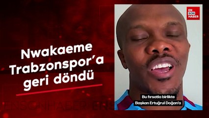 Nwakaeme Trabzonspor'a geri döndü