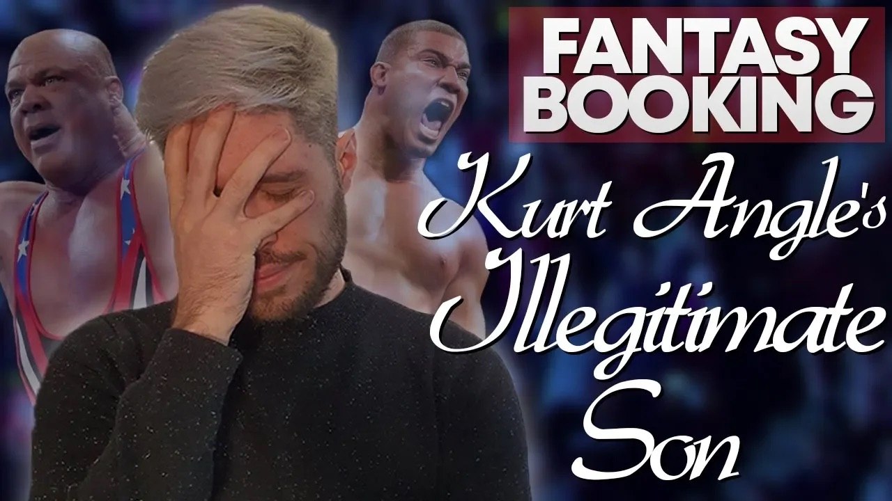 How Adam Would Book... Kurt Angle's Illegitimate Son In WWE