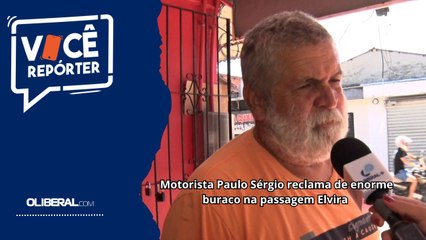 Motorista Paulo Sérgio reclama de enorme buraco na passagem Elvira