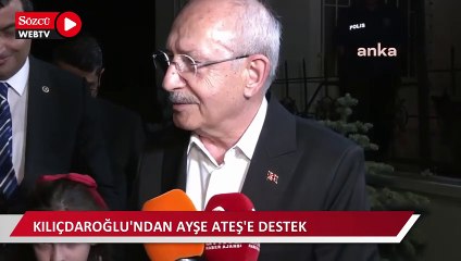 Kılıçdaroğlu'ndan Ayşe Ateş'e destek